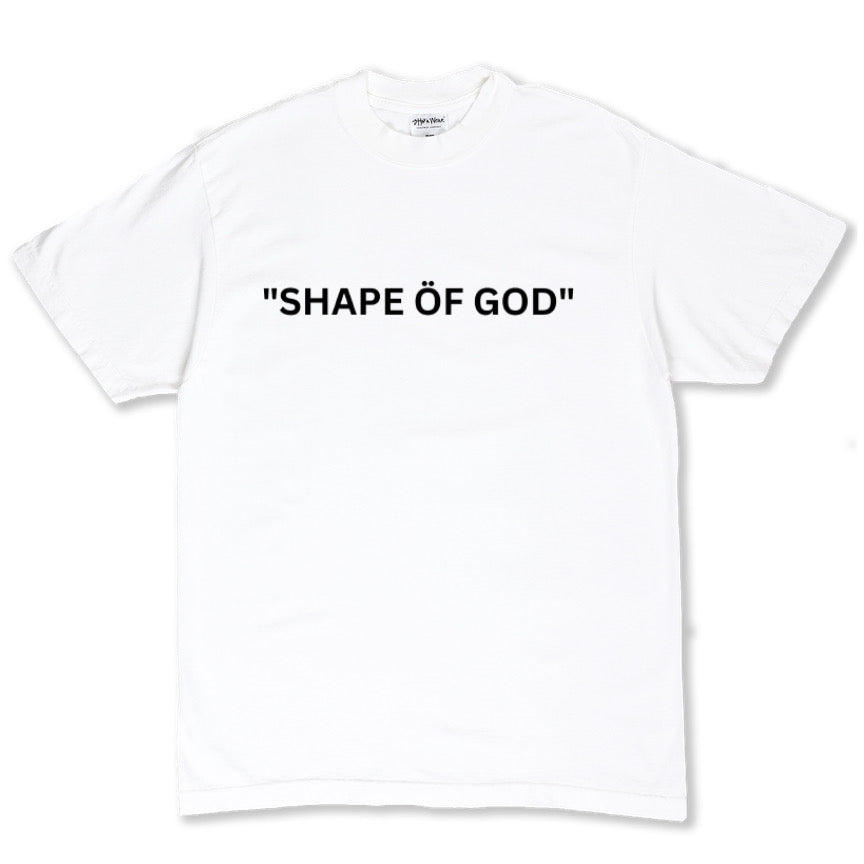 “SHAPE ÖF GOD” tee